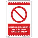 İsg Tabelam Bantlar Çalışırken Role, Tambur Temizliği Yapma/35x50cm/Etiket - 35x50 cm