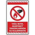 İsg Tabelam Yağlı Boya, Akaryakıt Yangınlarında Su Kullanmayın/25x35cm/fosforlu kompozit - Kompozit Fosforlu - 25x35 cm
