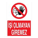 İşi Olmayan Giremez Uyarı Tabelası - 70x100 Alüminyum Kompozit Panel - YAS75