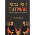 Işığa Işık Tutmak - Orhan Canbolat