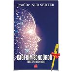 Işığı Kim Söndürdü? - Türk Aydınlanması / Nur Serter + Alfa Moda Kalem - Kırmızı Kedi Yayınları