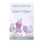 IŞIĞIN GÖLGESİ - ERHAN BENER