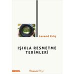 Işıkla Resmetme Terimleri - Levend Kılıç