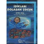 Işıkları Dolaşan Çocuk - Aytül Akal