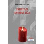 Işıktan Aydınlığa Avram Ventura