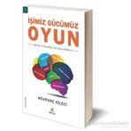 İşimiz Gücümüz Oyun - mehpare sayan kileci