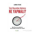 İşin Başından Aşkınsa Ne Yapmalı? - Laura Stack