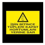 İşin Bitince Tüpleri Kapat Hortumları Sar Uyarı Levhası 60x90cm
