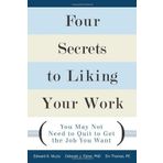 [İşinizi Sevmek İçin Dört Sır: You May Not Need to Quit to Get the Job You Want: You May Not Need to Quit to Get the Job You Want] [By: Muzio, Edward G.] [January, 2008]