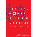İşitsel ve Görsel Anlam Üretimi - Oğuz Adanır