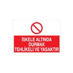 İskele Altında Durmak... Uyarı Tabelası - 35x50 Foreks - İS2
