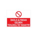 İskele Altından Geçmek... Uyarı Tabelası - 70x100 Foreks - İS1