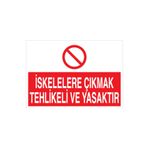İskelelere Çıkmak Tehlikeli Ve Yasaktır Uyarı Tabelası - 50x70 Alüminyum Kompozit Panel - İS4
