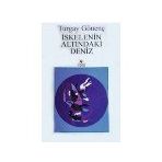 İskelenin Altındaki Deniz - Turgay Gönenç