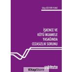 İşkence ve Kötü Muamele Yasağında Cezasızlık Sorunu - Gökçe Gültekin Yılmaz