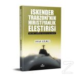 İskender Trobzoni'nin Hıristiyanlık Eleştirisi - Ensar Gülmez