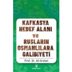 İskenderiye Yayınları Kafkasya Hedef Alanı ve Rusların Osmanlılara Galibiyeti