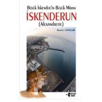 İskenderun - Büyük İskender'in Büyük Mirası