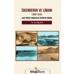 İskenderun Ve Limanı (1832-1914) - İsa Kalaycı