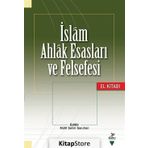 İslam Ahlak Esasları ve Felsefesi - Burhanettin Tatar Ahmet Kamil Cihan Hüseyin Karaman Enver Uysal İbrahim Maraş Gürbüz Deniz Cevdet Kılıç Eyüp Bekir Yazı Mehmet Vural Murat Demirkol