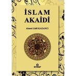 İSLAM AKAIDI - AHMET LÜTFİ KAZANCI
