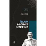 İslam Algımız Üzerine Süleyman Arslantaş