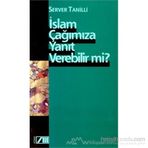 İSLAM ÇAĞIMIZA YANIT VEREBILIRMI - SERVER TANILLI
