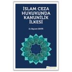İslam Ceza Hukunda Kanunilik İlkesi - Bayram Demir