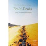 İslam Davetine adanmış Bir Hayat Ebu'd-Derda - Mehmet Akbaş