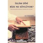 İslam Dini Bize Ne Söylüyor? - Ali Özdemir
