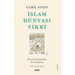 İslam Dünyası Fikri - Küresel Bir Entelektüel Tarih Çalışması - Cemil Aydın
