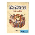 İslam Dünyasında Hastaneler - Levent Öztürk