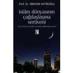 İSLAM DÜNYASININ ÇAĞDAŞLAŞMA SERÜVENI HINT ALT KITASI, MISIR DIYARI VE TÜRKIYE MODERNLEŞMESI ÜZERINE - İBRAHIM HATIBOĞLU