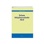 İslam Düşüncesinde Akıl - Mehmet Baktır