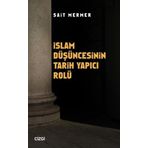 İslam Düşüncesinin Tarih Yapıcı Rolü - Sait Mermer