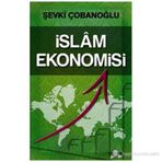 İSLAM EKONOMISI - ŞEVKI ÇOBANOĞLU