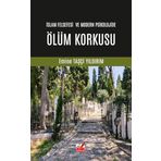 İslam Felsefesi ve Modern Psikolojide Ölüm Korkusu Emine Taşçı Yıldırım