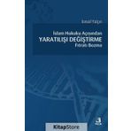 İslam Hukuku açısından Yaratılışı Değiştirme Fıtratı Bozma - İsmail Yalçın