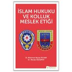 İslam Hukuku ve Kolluk Meslek Etiği / Mehmet Murat Payam / Hiperlink Yayınları / 9786052810866