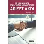 İslam Hukukunda Sosyal Yardımlaşma Sözleşmesi - Alpaslan Alkış