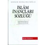 İslam İnançları Sözlüğü - Orhan Hançerlioğlu