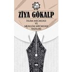 İslam Mecmuası Ve Muallim Mecmuası Yazıları - Ziya Gökalp