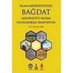 İSLAM MEDENİYETİNDE BAĞDAT I-II ULUSLARARASI SEMPOZYUM 7-8-9 KASIM 2008 - SEMPOZYUM