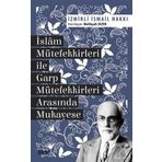 İslam Mütefekkirleri ile Garp Mütefekkirleri Arasında Mukayese - İzmirli İsmail Hakkı