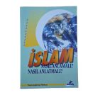 İslam / Nasıl Anlamalı Nasıl Anlatmalı? (İkinci El)