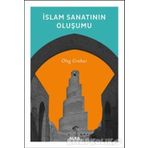 İSLAM SANATININ OLUŞUMU - OLEG GRABAR