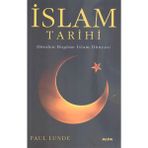 İslam Tarihi: Dünden Bugüne İslam Dünyası