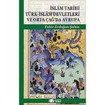 İslam Tarihi Türk-İslam Devletleri ve Orta Çağ’da Avrupa