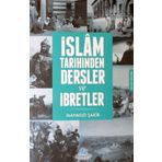 İslam Tarihinden Dersler ve İbretler - Mahmud Şakir