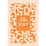 İslam Tarihinin 200'ü - Nurullah Yazar